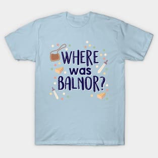 Where was Balnor? T-Shirt